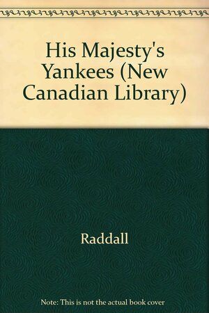 His Majesty's Yankees by Thomas H. Raddall