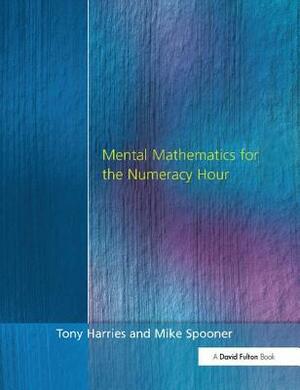 Mental Mathematics for the Numeracy Hour by Tony Harries