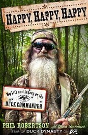 Happy, Happy, Happy: My Life and Legacy as the Duck Commander by Mark Schlabach, Phil Robertson
