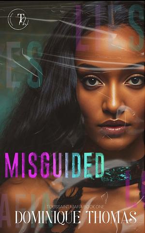 Misguided  by Dominique Thomas