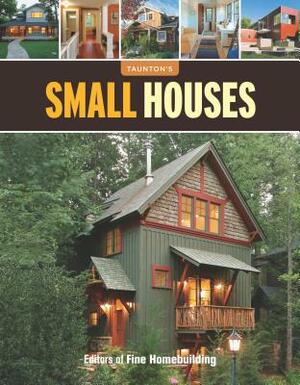 Small Houses by Fine Homebuilding