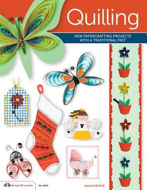 Quilling: New Papercrafting Projects with a Traditional Past by Ruth Warwick, Katrina Hogan, Suzanne McNeill