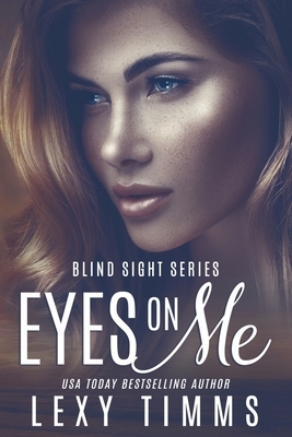 Eyes On Me by Lexy Timms