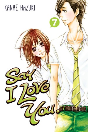 Say I Love You, Volume 7 by Kanae Hazuki