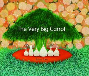 The Very Big Carrot by Satoe Tone