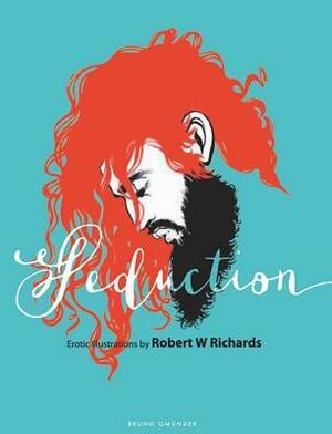 Seduction: Erotic Illustrations by Robert W Richards by Robert W. Richards