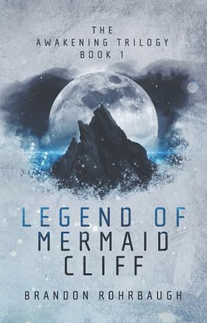 Legend of Mermaid Cliff by Brandon Rohrbaugh