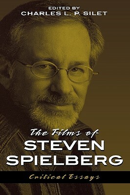 Films of Steven Spielberg: Critical Essays by 