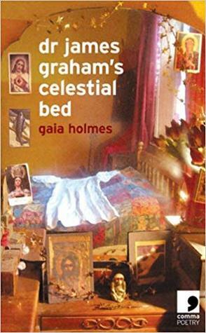 Dr. James Graham's Celestial Bed by Gaia Holmes
