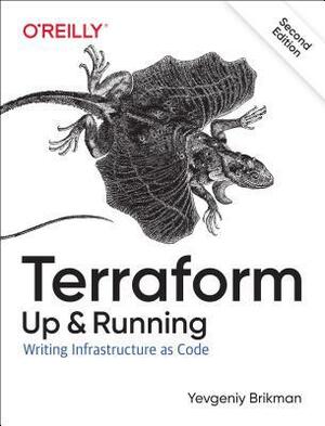 Terraform: Up & Running: Writing Infrastructure as Code by Yevgeniy Brikman