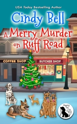 A Merry Murder on Ruff Road by Cindy Bell