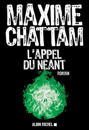 L'Appel du néant by Maxime Chattam