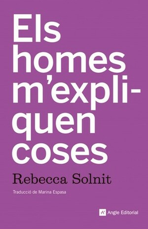 Els homes m'expliquen coses by Rebecca Solnit