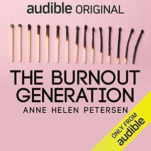 The Burnout Generation by Anne Helen Petersen