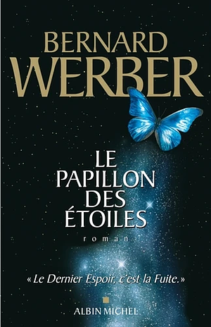 Le Papillon des étoiles by Bernard Werber