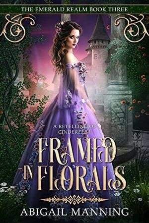 Framed in Florals by Abigail Manning