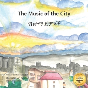 Music of the City: The Sounds of Civilization in Amharic and English by Ready Set Go Books