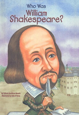Who Was William Shakespeare? by Celeste Davidson Mannis
