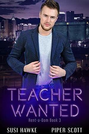 Teacher Wanted by Piper Scott, Susi Hawke