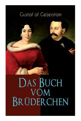 Das Buch vom Brüderchen: Die Geschichte einer Ehe by Marie Franzos, Gustaf Af Geijerstam