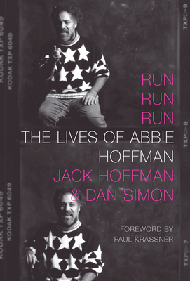 Run Run Run: The Lives of Abbie Hoffman by Jack Hoffman, Dan Simon