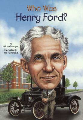 Who Was Henry Ford? by Michael Burgan