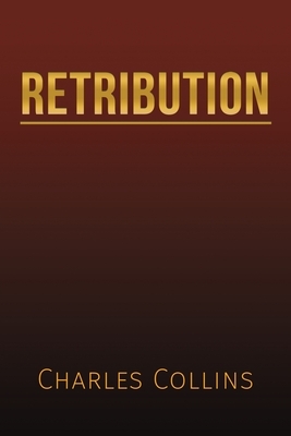 Retribution by Charles Collins