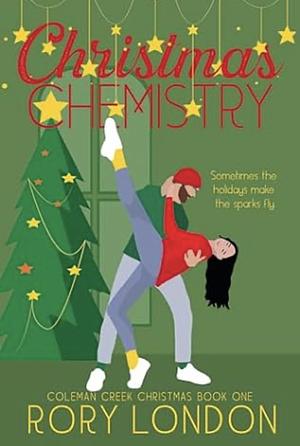 Christmas Chemistry: A Small Town Holiday Romance by Rory London