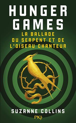 La Ballade du serpent et de l'oiseau chanteur by Suzanne Collins