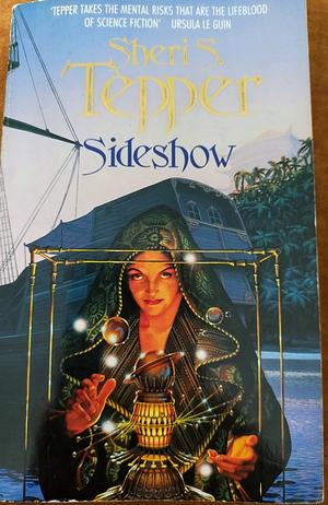 Sideshow by Sheri S. Tepper
