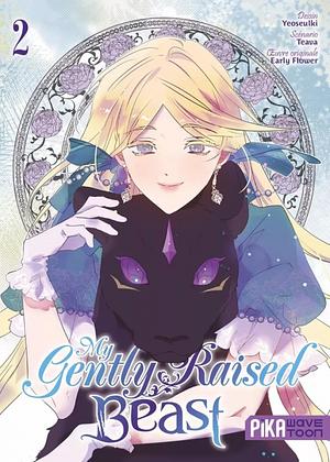 My Gently Raised Beast, Vol. 2 by Teava, Early Flower