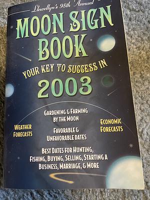 Llewellyn's 2003 Moon Sign Book: Your Key to Success in 2003 by Llewellyn Publications
