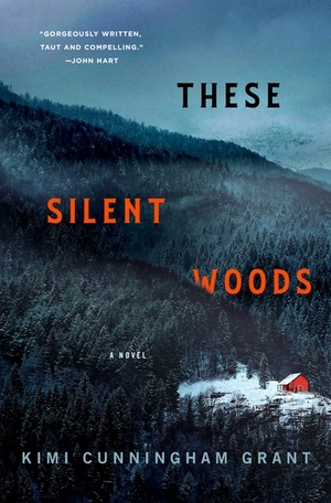 These Silent Woods: A Novel by Kimi Cunningham Grant