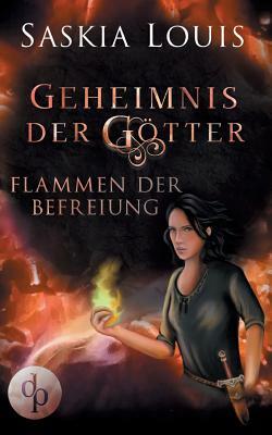 Flammen der Befreiung (Fantasy, Liebe, Abenteuer) by Saskia Louis