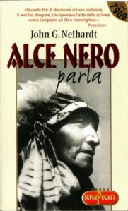 Alce Nero parla: Vita di uno stregone dei sioux Oglala by Black Elk, John G. Neihardt