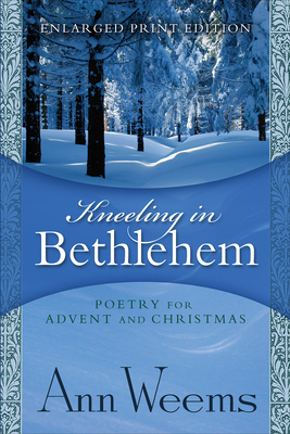 Kneeling in Bethlehem by Ann Weems