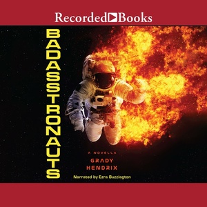 BadAsstronauts by Grady Hendrix