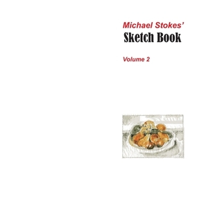 Michael Stokes' Sketch Book Volume 2 by Michael Stokes, Robert Stokes