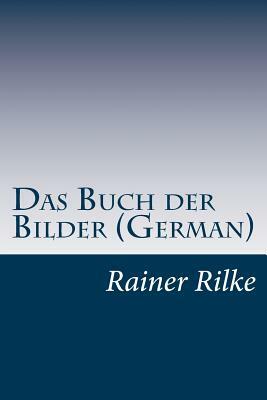 Das Buch der Bilder (German) by Rainer Maria Rilke