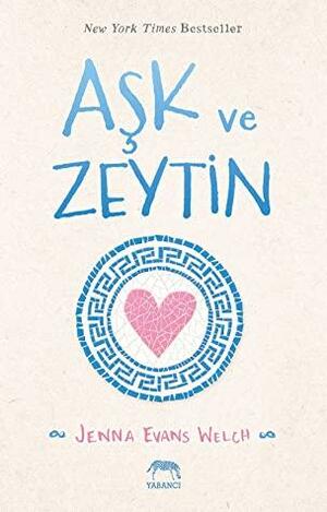 Aşk ve Zeytin by Elif Nihan Akbaş, Ece Çavuşlu, Jenna Evans Welch, Ece Yücesoy