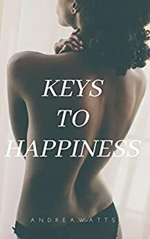 Keys to Happiness by Andrea Watts