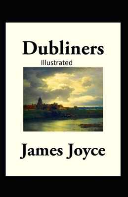 Dubliners Illustrated by James Joyce