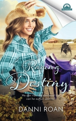 Racing Destiny: Whispers in Wyoming by Danni Roan