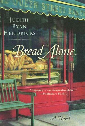 Bread Alone by Judith Ryan Hendricks