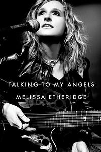 Talking to My Angels by Melissa Etheridge