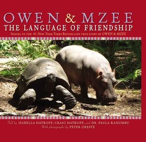 Owen and Mzee: The Language of Friendship by Craig Hatkoff, Isabella Hatkoff, Paula Kahumbu