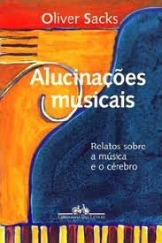 Alucinações Musicais by Oliver Sacks