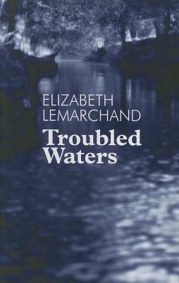 Troubled Waters by Elizabeth Lemarchand