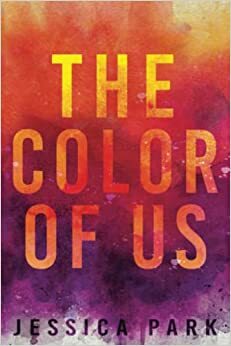 The Color of Us by Jessica Park