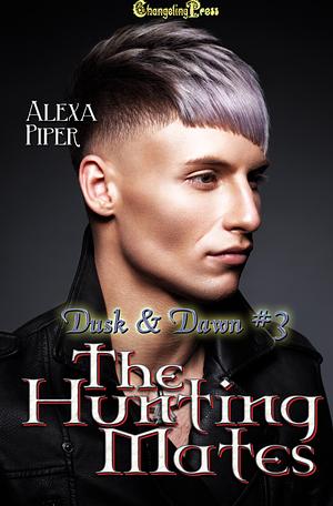 The Hunting Mates by Alexa Piper